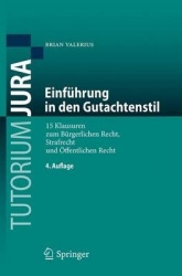 Einführung in den Gutachtenstil : 15 Klausuren zum Bürgerlichen Recht, Strafrecht und Öffentlichen Recht