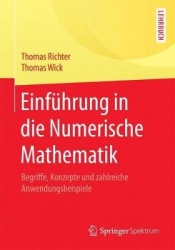 Einführung in die Numerische Mathematik - Begriffe, Konzepte und zahlreiche Anwendungsbeispiele