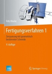 Fertigungsverfahren 1 : Zerspanung mit geometrisch bestimmter Schneide