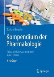 Kompendium der Pharmakologie : Gebräuchliche Arzneimittel in der Praxis