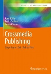 Crossmedia Publishing - Single Source – XML – Web-to-Print