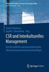 CSR und Interkulturelles Management - Gesellschaftliche und unternehmerische Verantwortung international bewältigen
