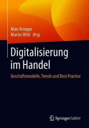 Digitalisierung im Handel - Geschäftsmodelle, Trends und Best Practice