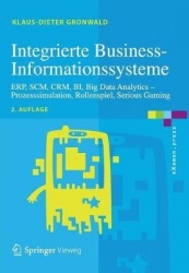Integrierte Business-Informationssysteme - Erp, Scm, Crm, Bi, Big Data Analytics - Prozesssimulation, Rollenspiel, Serious Gamin