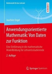 Anwendungsorientierte Mathematik: Von Daten zur Funktion : Eine Einführung in die mathematische Modellbildung für