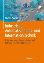 Industrielle Automatisierungs- und Informationstechnik : IT-Architekturen, Kommunikation und Software zur Systemgestaltung