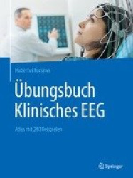 Übungsbuch Klinisches EEG - Atlas mit 280 Beispielen