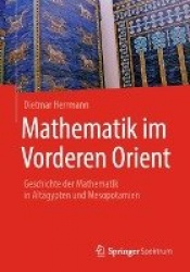 Mathematik im Vorderen Orient : Geschichte der Mathematik in Altägypten und Mesopotamien