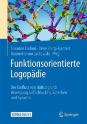 Funktionsorientierte Logopädie : Der Einfluss von Haltung und Bewegung auf Schlucken, Sprechen und Sprache