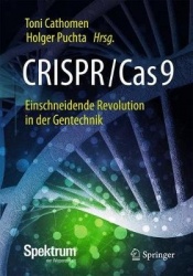 CRISPR/Cas9 – Einschneidende Revolution in der Gentechnik