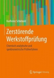 Zerstörende Werkstoffprüfung - Chemisch analytische und spektrometrische Prüfverfahren