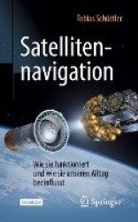 Satellitennavigation - Wie sie funktioniert und wie sie unseren Alltag beeinflusst