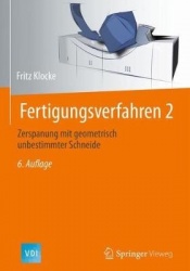 Fertigungsverfahren 2 : Zerspanung mit geometrisch unbestimmter Schneide