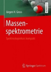 Massenspektrometrie : Spektroskopiekurs kompakt