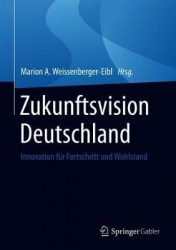 Zukunftsvision Deutschland : Innovation für Fortschritt und Wohlstand