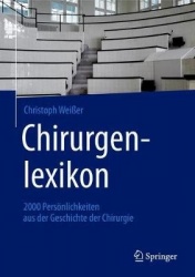 Chirurgenlexikon : 2000 Persönlichkeiten aus der Geschichte der Chirurgie