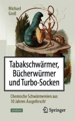 Tabakschwärmer, Bücherwürmer und Turbo-Socken - Chemische Schwärmereien aus 10 Jahren Ausgeforscht