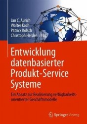 Entwicklung datenbasierter Produkt-Service Systeme : Ein Ansatz zur Realisierung verfügbarkeitsorientierter Geschäftsmodelle