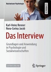 Das Interview - Grundlagen und Anwendung in Psychologie und Sozialwissenschaften