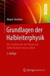 Grundlagen der Halbleiterphysik : Was Studierende der Physik und Elektrotechnik wissen sollten