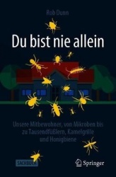 Nie allein zu Haus - Von Mikroben über Tausendfüßer und Höhlenschrecken bis zu Honigbienen – die Naturgeschichte unserer Häuser