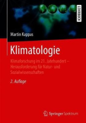 Klimatologie : Klimaforschung im 21. Jahrhundert - Herausforderung für Natur- und Sozialwissenschaften