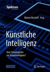 Künstliche Intelligenz : Vom Schachspieler zur Superintelligenz?