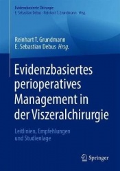 Evidenzbasiertes perioperatives Management in der Viszeralchirurgie : Leitlinien, Empfehlungen und Studienlage