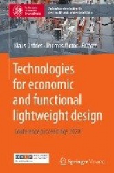 Technologies for economic and functional lightweight design : Conference proceedings 2020