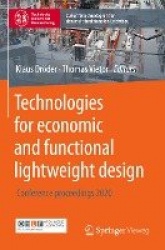 Technologies for economic and functional lightweight design : Conference proceedings 2020