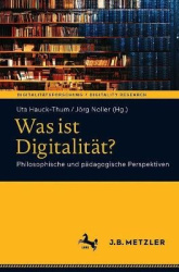 Was ist Digitalität? : Philosophische und pädagogische Perspektiven