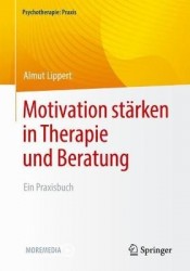 Motivation stärken in Therapie und Beratung : Ein Praxisbuch