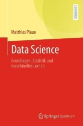 Data Science : Grundlagen, Statistik und maschinelles Lernen