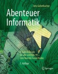 Abenteuer Informatik : IT zum Anfassen für alle von 9 bis 99 – vom Navi bis Social Media