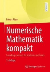 Numerische Mathematik kompakt - Grundlagenwissen für Studium und Praxis