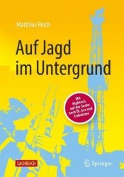 Auf Jagd im Untergrund - Mit Hightech auf der Suche nach Öl, Gas und Erdwärme