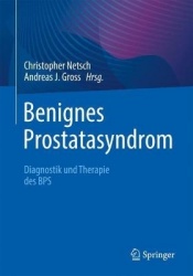 Benignes Prostatasyndrom : Diagnostik und Therapie des BPS