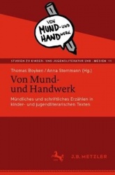 Von Mund- und Handwerk : Mündliches und schriftliches Erzählen in kinder- und jugendliterarischen Texten