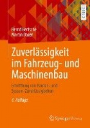 Zuverlässigkeit im Fahrzeug- und Maschinenbau : Ermittlung von Bauteil- und System-Zuverlässigkeiten