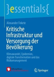Kritische Infrastruktur und Versorgung der Bevölkerung : Klimawandel, Epidemien, digitale Transformation und das