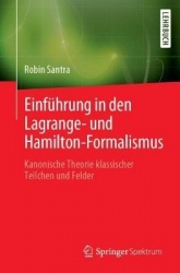 Einführung in den Lagrange- und Hamilton-Formalismus - Kanonische Theorie klassischer Teilchen und Felder