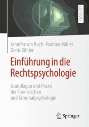 Einführung in die Rechtspsychologie : Grundlagen und Praxis der Forensischen und Kriminalpsychologie