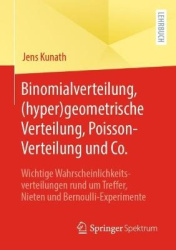 Binomialverteilung, (hyper)geometrische Verteilung, Poisson-Verteilung und Co. - Wichtige Wahrscheinlichkeitsverteilungen rund u