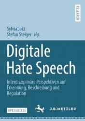Digitale Hate Speech - Interdisziplinäre Perspektiven auf Erkennung, Beschreibung und Regulation
