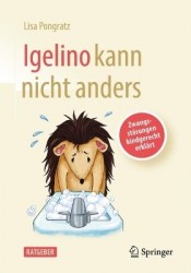 Igelino kann nicht anders : Zwangsstörungen kindgerecht erklärt