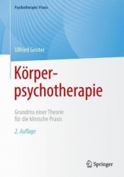 Körperpsychotherapie - Grundriss einer Theorie für die klinische Praxis
