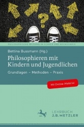 Philosophieren mit Kindern und Jugendlichen : Grundlagen – Methoden – Praxis