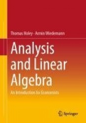 Analysis and Linear Algebra - An Introduction for Economists