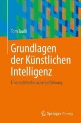 Grundlagen der Künstlichen Intelligenz : Eine nichttechnische Einführung