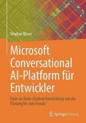 Microsoft Conversational AI-Platform für Entwickler : Ende-zu-Ende-Chatbot-Entwicklung von der Planung bis zum Einsatz